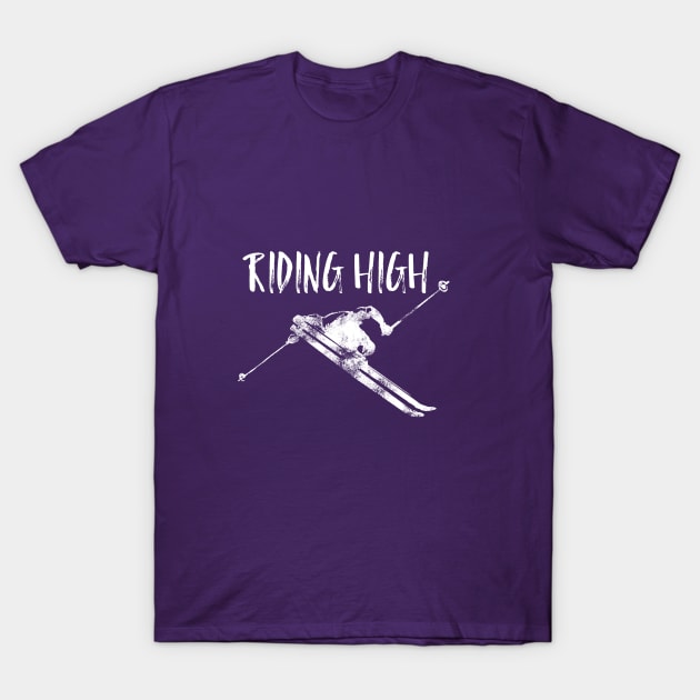 Riding High, freestyle skiing, boarder t-shirts, skiing lover, snowboarding instructor T-Shirt by Style Conscious